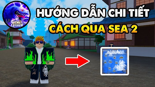 Cách qua Sea 2 King Legacy đơn giản và nhanh nhất cho người chơi mới