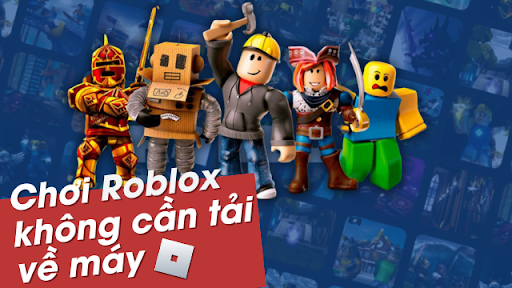Roblox chơi không cần tải