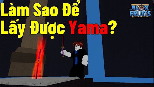 Điều kiện để lấy được yama trong blox fruit