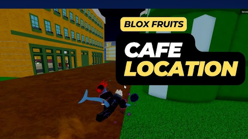 Cách đến quán cafe trong Blox Fruit