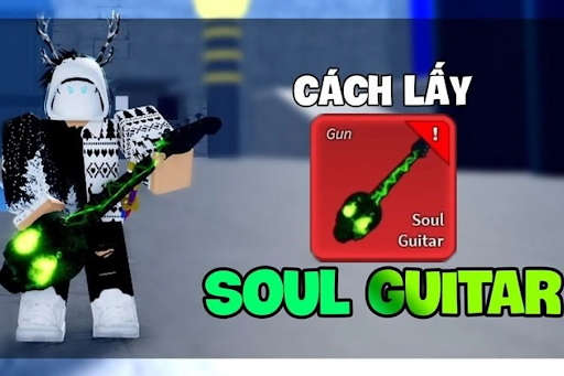 Cách lấy soul guitar blox fruit