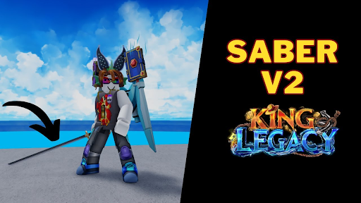 Những điểm mạnh của Saber V2 King Legacy