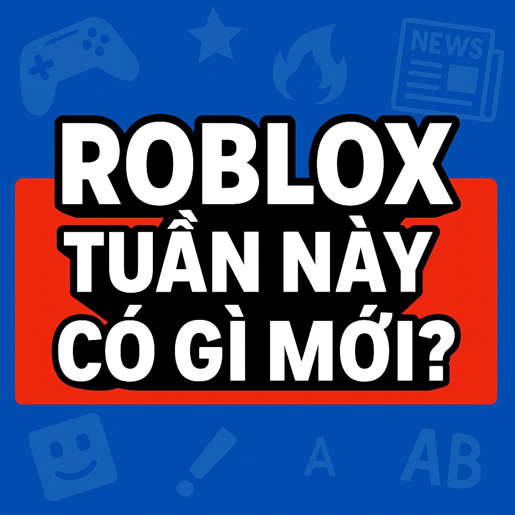 tin tuc roblox tuan nay