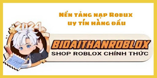 Cửa hàng Bidaithanroblox cung cấp Robux chính hãng